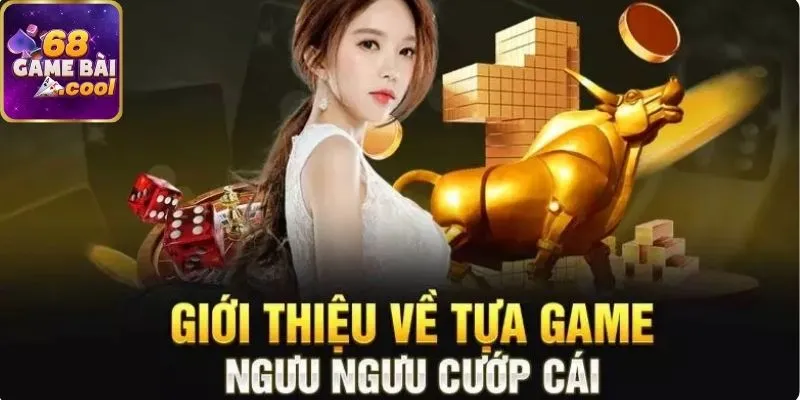 Cách chơi Ngưu ngưu cướp cái tại 68 game bài 